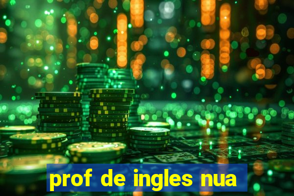 prof de ingles nua